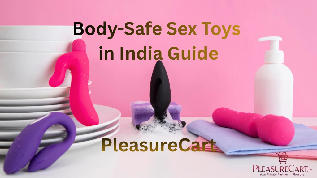 Body-Safe Sex Toys in India: Safe Buying Guide