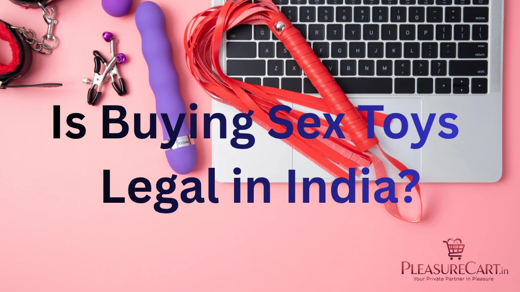 is buying sex toys legal in India ?