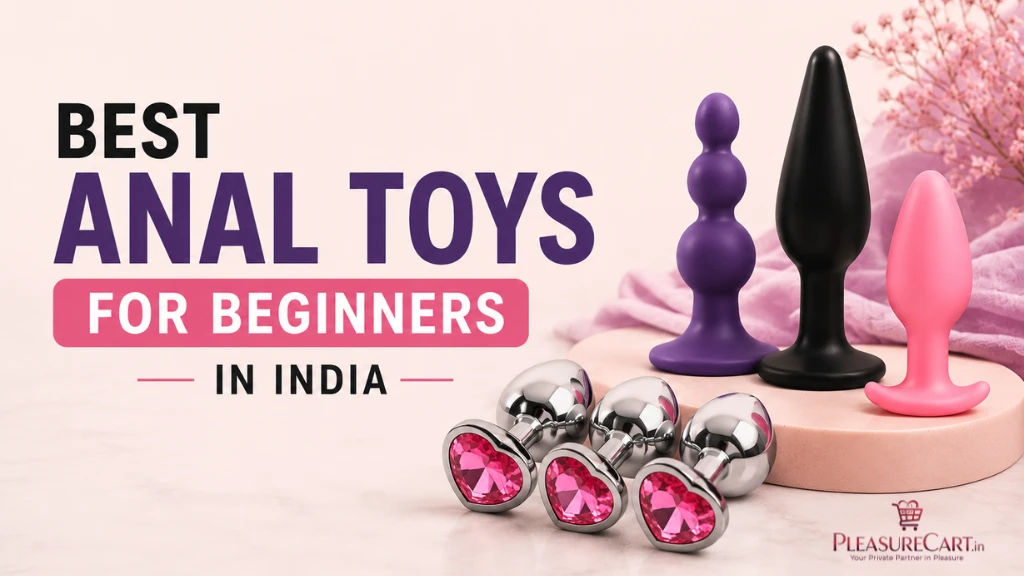 Best Anal Toys for Beginners in India Complete Safe Buying guide