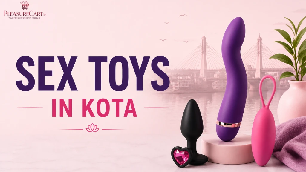 Sex Toys in Kota – Buy Premium Adult Toys Online with Discreet Delivery